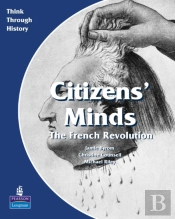 Citizens Minds The French Revolution Pupil'S Book