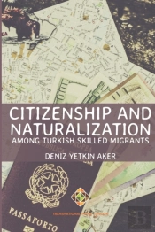 Citizenship And Naturalization Among Turkish Skilled Migrants