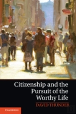 Bertrand.pt - Citizenship And The Pursuit Of The Worthy Life