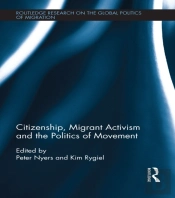 Citizenship, Migrant Activism And The Politics Of Movement