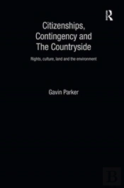 Citizenships, Contingency And The Countryside