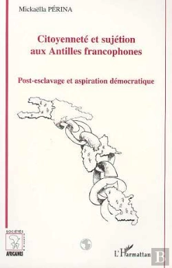 Bertrand.pt - Citoyenneté Et Sujétion Aux Antilles Francophones