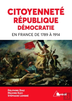 Bertrand.pt - Citoyenneté, République, Démocratie En France De 1789 À 1914