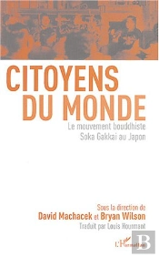 Citoyens Du Monde : Le Mouvement Bouddhiste Soka Gakkai Au Japon