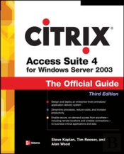 Citrix Access Suite 4 For Windows Server 2003: The Official Guide, Third Edition