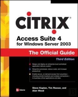 Bertrand.pt - Citrix Access Suite 4 For Windows Server 2003: The Official Guide, Third Edition