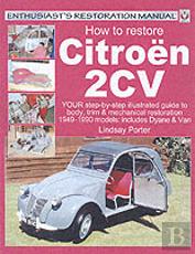 Citroen 2cv, Enthusiastâ€™S Restoration Manual