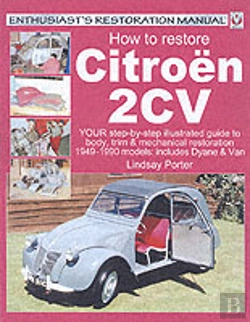 Bertrand.pt - Citroen 2cv, Enthusiastâ€™S Restoration Manual