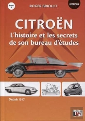 Citroen L'Histoire Et Les Secrets De Son Bureau D'Etudes - Tome 2