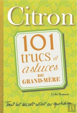 Bertrand.pt - Citron. 101 Trucs Et Astuces De Grand-Mere