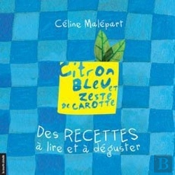 Bertrand.pt - Citron Bleu Et Zeste De Carotte ; Des Recettes À Lire Et À Déguster