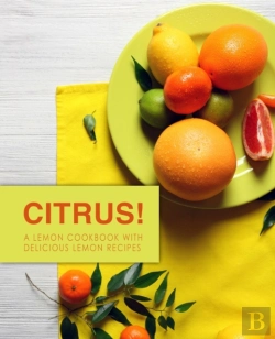 Bertrand.pt - Citrus!: A Lemon Cookbook With Delicious