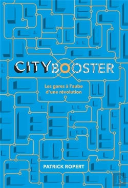 Bertrand.pt - City Booster ; Les Gares À L'Aube D'Une Révolution