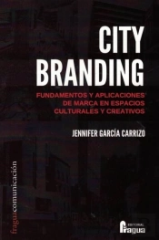 City Branding. Fundamentos Y Aplicaciones De Marca En Espacios Cu
