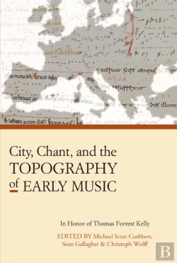 Bertrand.pt - City, Chant, And The Topography Of Early Music
