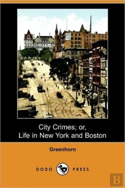 Bertrand.pt - City Crimes; Or, Life In New York And Bo