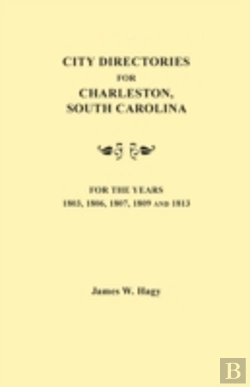 Bertrand.pt - City Directories For Charleston, South Carolina, For The Years 1803, 1806, 1807, 1809 And 1813