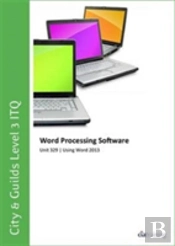 City & Guilds Level 3 Itq - Unit 329 - Word Processing Software Using Microsoft Word 2013