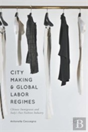 City Making And Global Labor Regimes