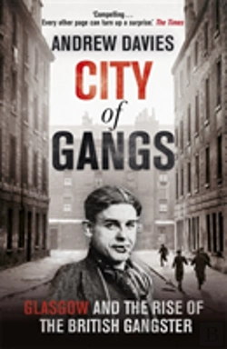 Bertrand.pt - City Of Gangs: Glasgow And The Rise Of The British Gangster
