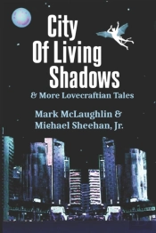 City Of Living Shadows & More Lovecraftian Tales