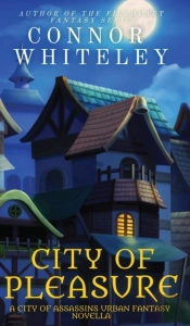 City Of Pleasure: A City Of Assassins Urban Fantasy Novella