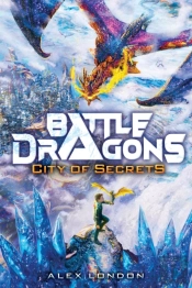 City Of Secrets (Battle Dragons #3)