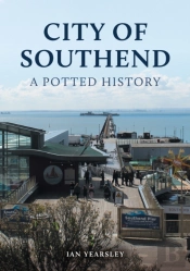City Of Southend: A Potted History