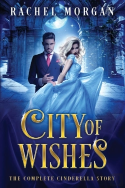 Bertrand.pt - City Of Wishes: The Complete Cinderella Story