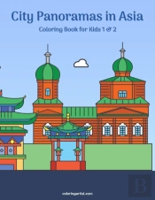 City Panoramas In Asia Coloring Book For Kids 1 & 2