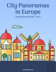City Panoramas In Europe Coloring Book For Kids 1, 2 & 3