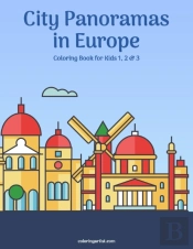 City Panoramas In Europe Coloring Book For Kids 1, 2 & 3