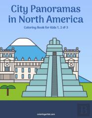 City Panoramas In North America Coloring Book For Kids 1, 2 & 3