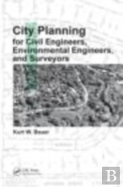 City Planning For Civil Engineers, Environmental Engineers, And Surveyors