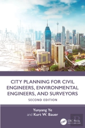 City Planning For Civil Engineers, Environmental Engineers, And Surveyors