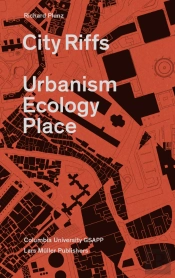 City Riffs - Urbanism, Ecology, Place