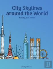 City Skylines Around The World Coloring Book For Kids