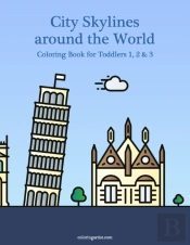 City Skylines Around The World Coloring Book For Toddlers 1, 2 & 3