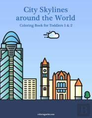 City Skylines Around The World Coloring Book For Toddlers 1 & 2