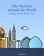 City Skylines Around The World Coloring Book For Toddlers 5 & 6