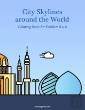 City Skylines Around The World Coloring Book For Toddlers 5 & 6