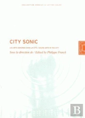 City Sonic ; Les Arts Sonores De La Cité