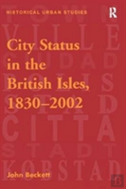 Bertrand.pt - City Status In The British Isles, 1830â€“2002