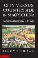 City Versus Countryside In Mao'S China