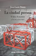 Ciudad Porosa Walter Benjamin Y La Arquitectura