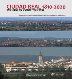 Bertrand.pt - Ciudad Real 1810-2020 Dos Siglos De Transformaciones