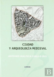 Ciudad Y Arqueologia Medieval