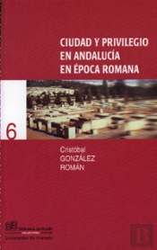 Ciudad Y Privilegio En Andalucía En Época Romana