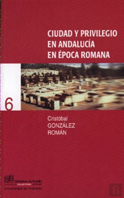 Bertrand.pt - Ciudad Y Privilegio En Andalucía En Época Romana
