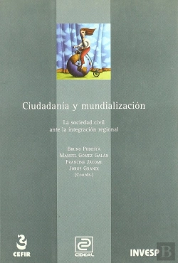 Bertrand.pt - Ciudadanía Y Mundialización. La Sociedad Civil Ante La Integración Regional